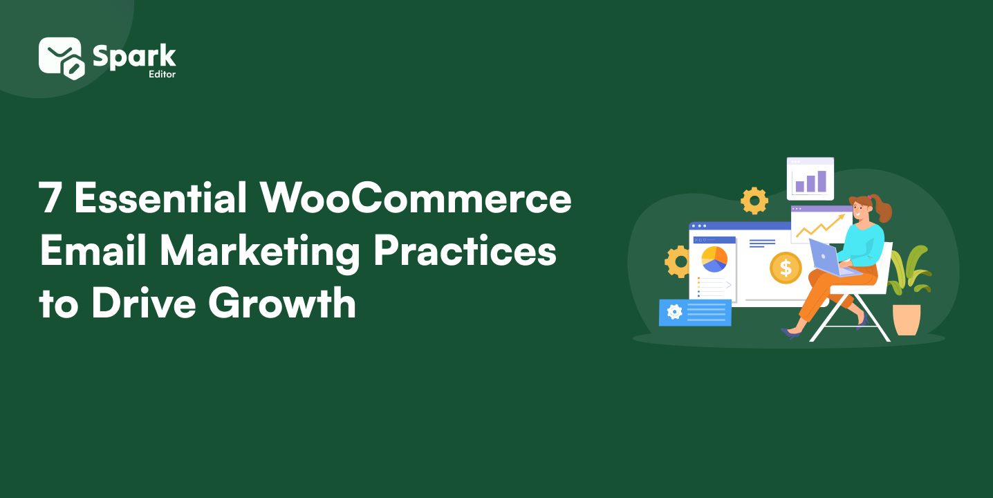 7 Essential WooCommerce Email Marketing Practices to Drive Growth