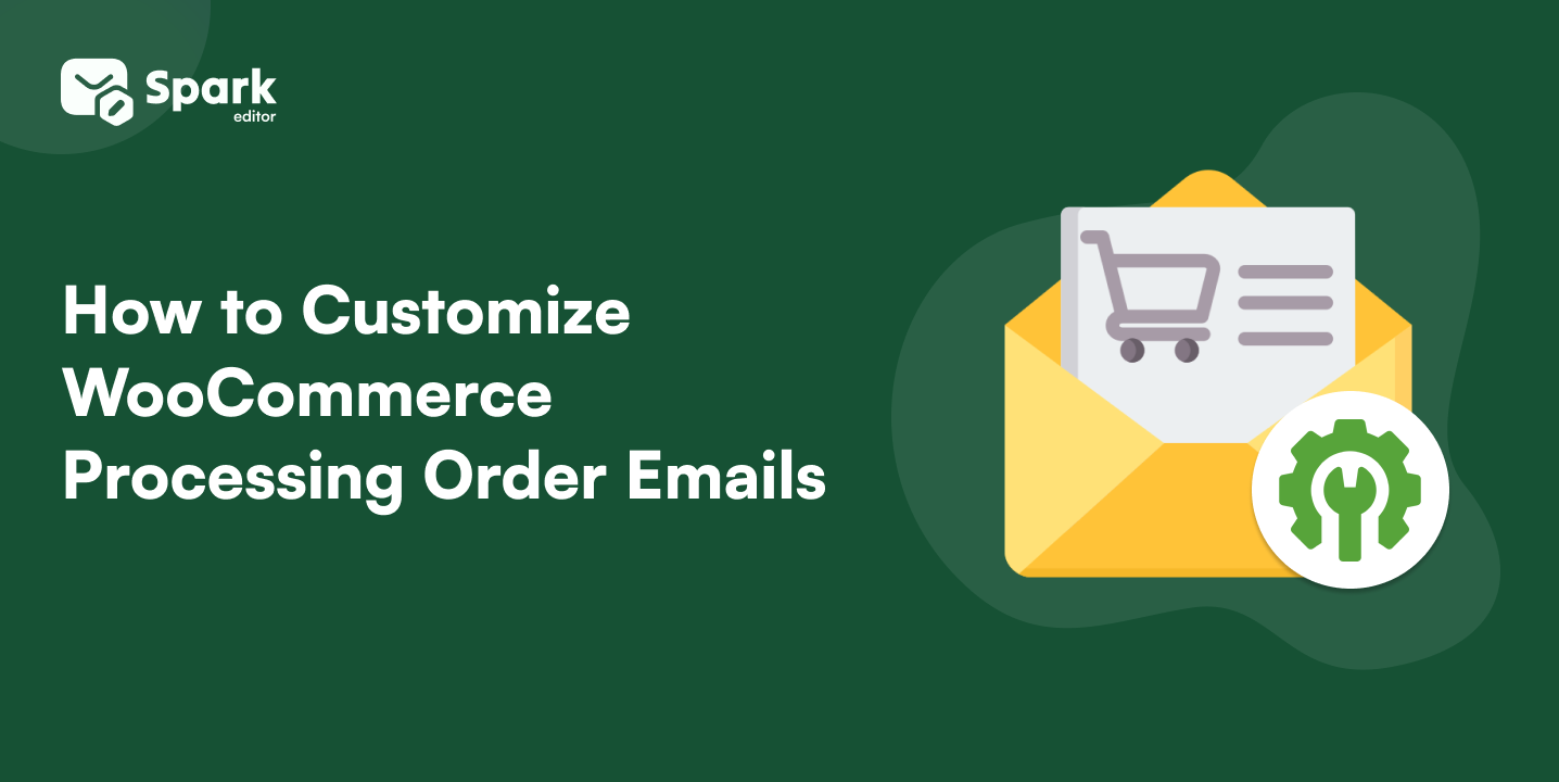 How to Customize WooCommerce Processing Order Emails