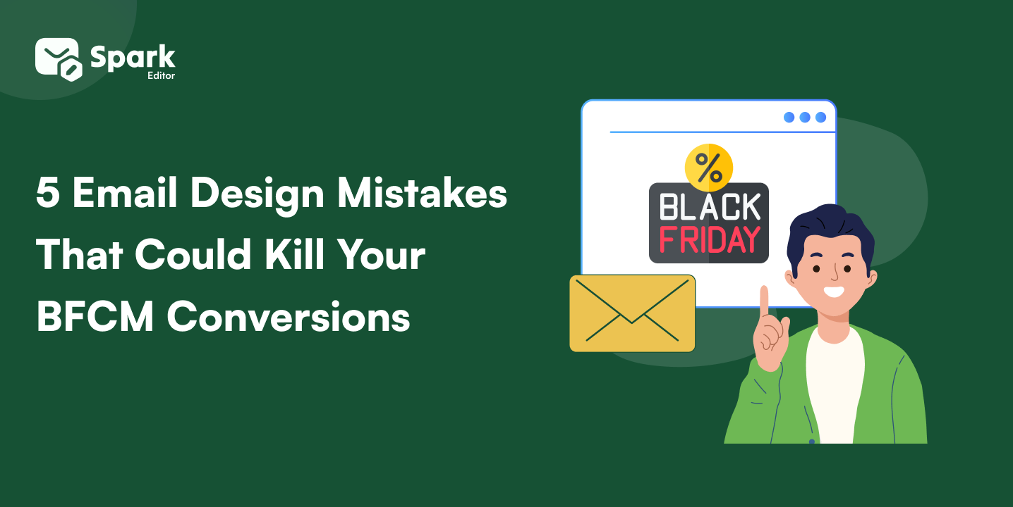 5 Email Design Mistakes That Could Kill Your BFCM Conversions