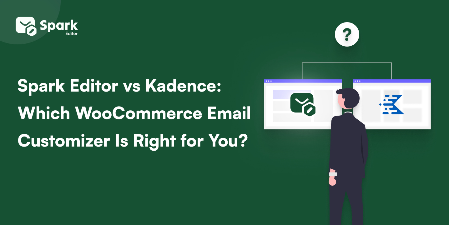 Spark Editor vs Kadence Which WooCommerce Email Customizer Is Right for You